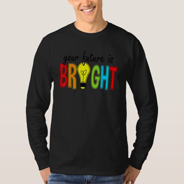 Camiseta Your Future Is Bright Back To School  Teacher (Frente)