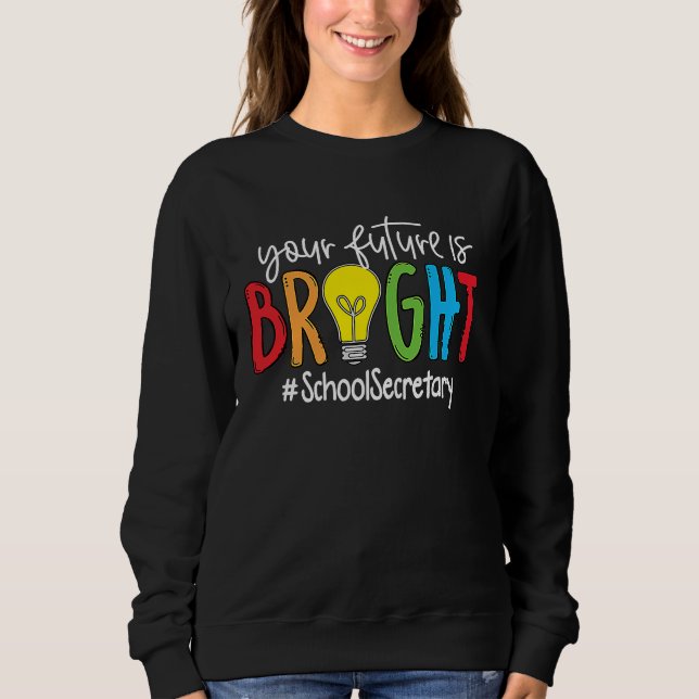 Camiseta Your Future Is Bright School Secretary (Frente)