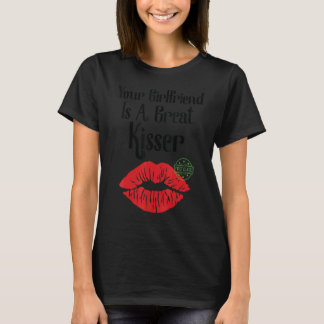 Camiseta Your Girlfriend Is A Great Kisser   Quote
