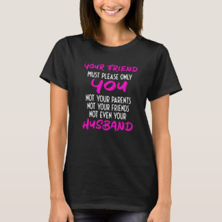 Camiseta Your Girlfriend Just Needs To Please You  Relation