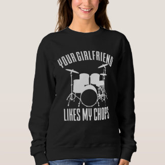 Camiseta Your Girlfriend Likes My Chops  Drummer
