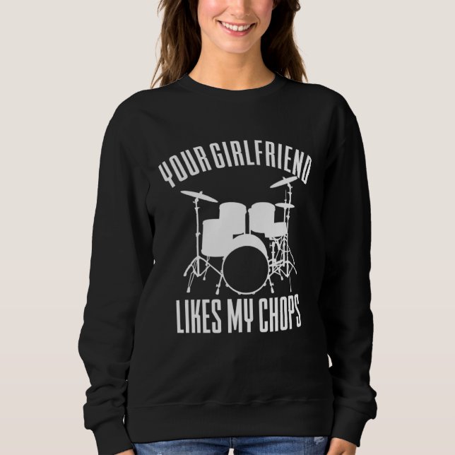 Camiseta Your Girlfriend Likes My Chops  Drummer (Frente)