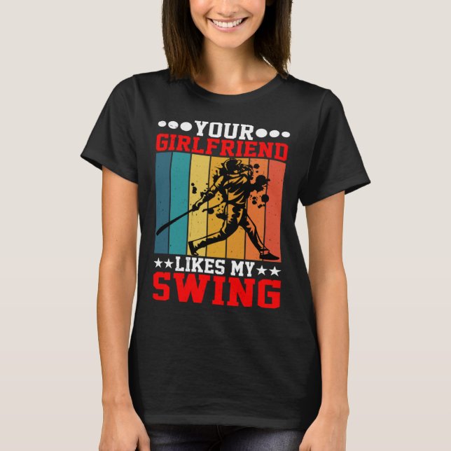 Camiseta Your Girlfriend Likes My Swing ---- (Frente)