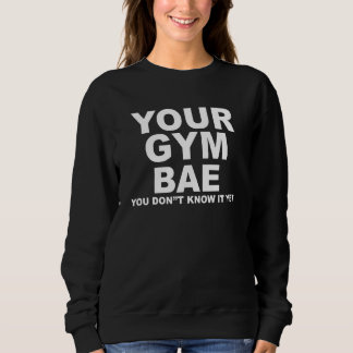 Camiseta your gym bae you don't know it yet