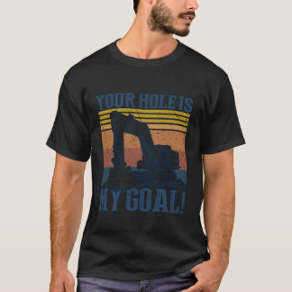 Camiseta Your Hole is My Goal
