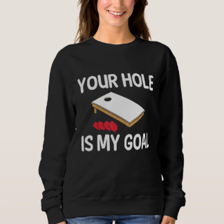 Camiseta Your Hole Is My Goal Cornhole Player Bean Bag Team