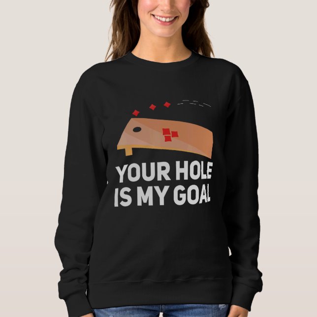 Camiseta Your Hole Is My Goal Cornhole Player Bean Bag Team (Frente)