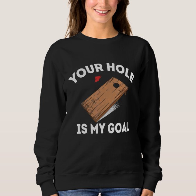 Camiseta Your Hole Is My Goal Cornhole Player Bean Bag Team (Frente)