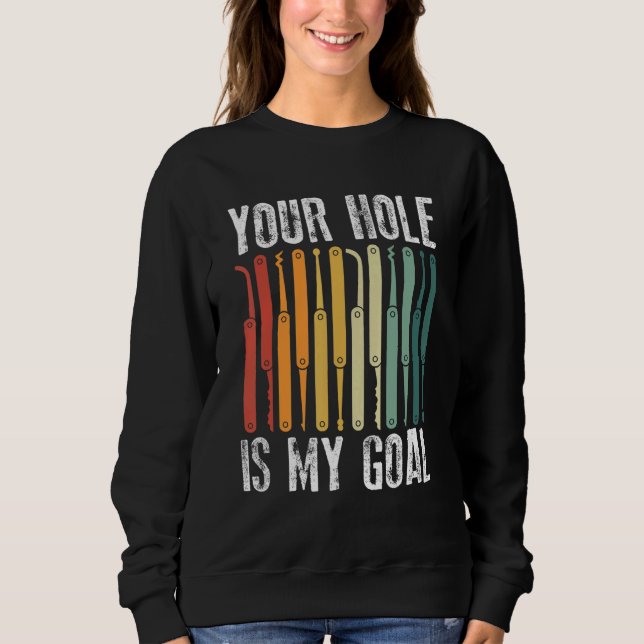 Camiseta Your Hole Is My Goal Locksmith Lock Picking Lock P (Frente)