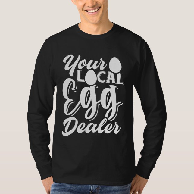 Camiseta Your Local Egg Dealer   Egg Inflation Chicken Farm (Frente)