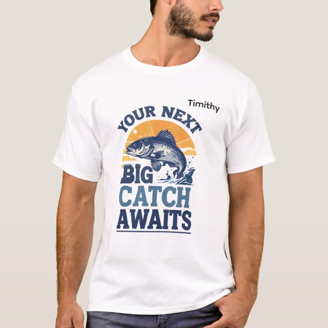 Camiseta Your Next Big Catch Fishing Illustration (Frente)