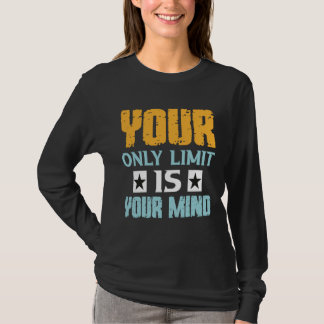 Camiseta Your Only Limit Is Your Mind So Don t Give Up  1