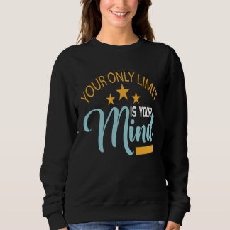 Camiseta Your Only Limit Is Your Mind So Don't Give Up 3