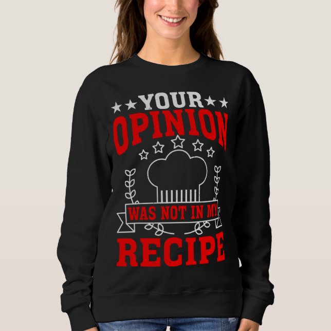 Camiseta Your Opinion Was Not In My Recipe (Frente)