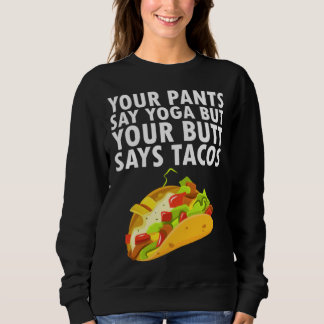 Camiseta Your Pants Say Yoga But Your Butt Says Tacos