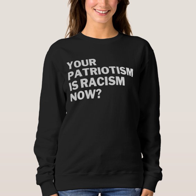 Camiseta Your Patriotism Is Racism Now Anti Racism Anti Hat (Frente)