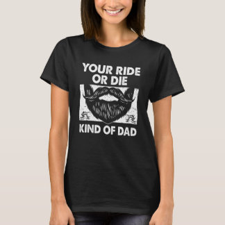 Camiseta Your Ride Kind of Dad Sayings Old Man Quotes Daddy