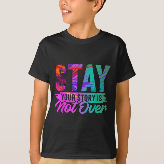 Camiseta Your Story Is Not Over Stay Shirt Suicide Preventi (Frente)