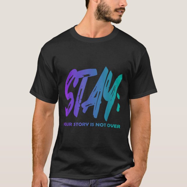 Camiseta Your Story Is Not Over Stay Suicide Prevention Awa (Frente)