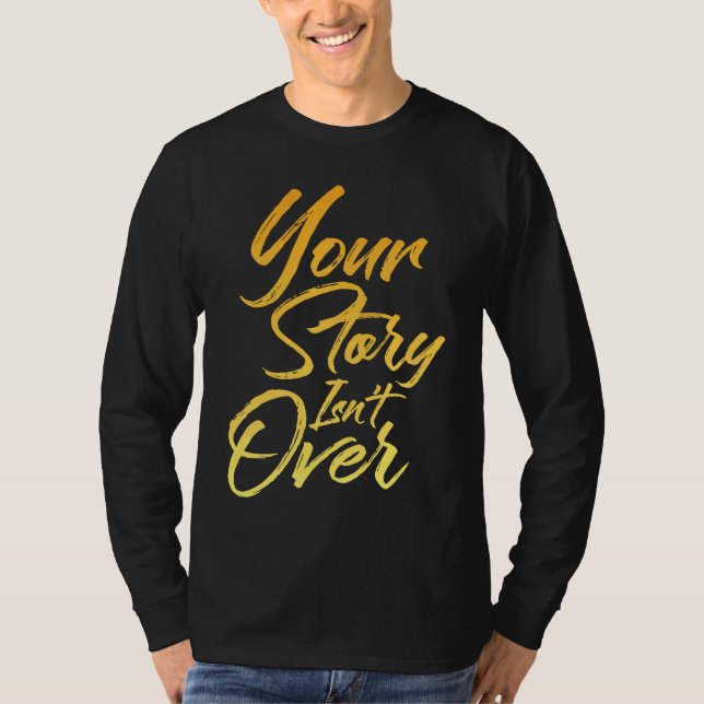 Camiseta Your Story Isn't Over Hand Written Brush Stroke Le (Frente)