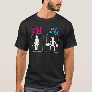 Camiseta Your Wife My Wife Weightlifting Workout Gym
