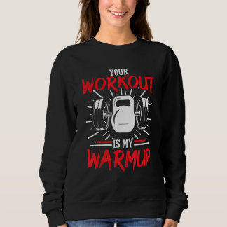 Camiseta Your Workout Is My Warmup Fitness Body Building Bo