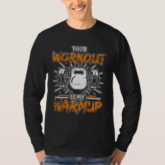 Camiseta Your Workout Is My Warmup Fitness Bodybuilding Gru