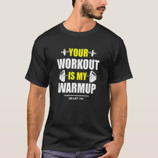Camiseta Your Workout is Warmup Yellow Gym Fitness Bodybuil