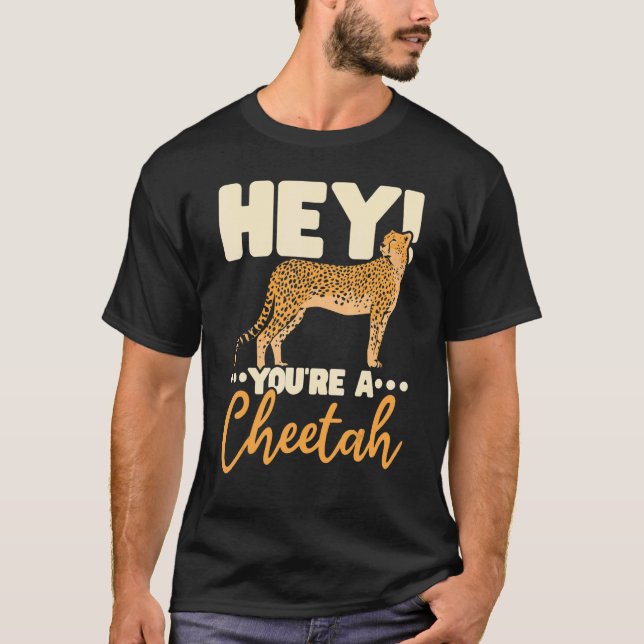 Camiseta You're A Cheetah Wildlife Animal Zookeeper Zookeep (Frente)