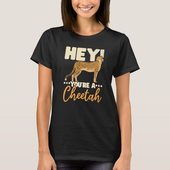 Camiseta You're A Cheetah Wildlife Animal Zookeeper Zookeep (Frente)