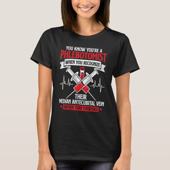 Camiseta You're A Phlebotomist Funny Phlebotomy Technician  (Frente)