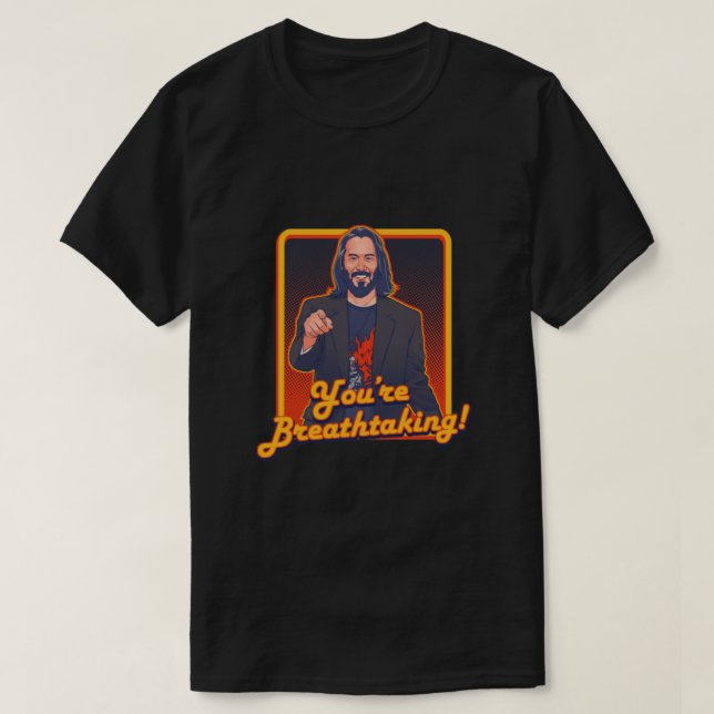 Camiseta YOU'RE BREATHTAKING!! - Keanu Reeves Classic (Frente do Design)