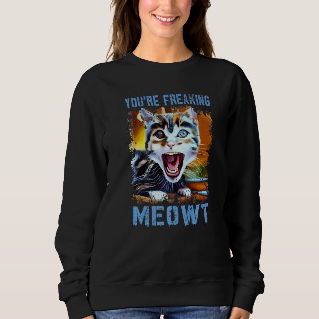 Camiseta You're Freaking Meowt  Cat Meme Meow Pun Cat   4 (Frente)