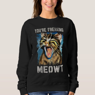 Camiseta You're Freaking Meowt    Cat   Vintage Cat Meow Me