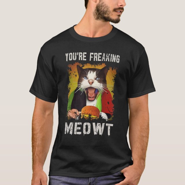Camiseta You're Freaking Meowt    Cat   Vintage Creepy Cat (Frente)