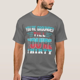 Camiseta Youre Groundedill Yourehiry Pai Amigos pai