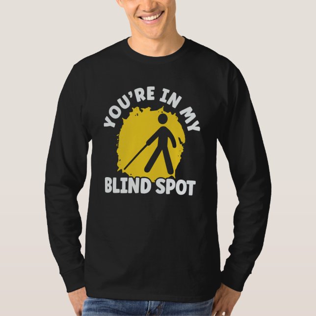 Camiseta You're In My Blind Spot Braille Blind Awareness (Frente)