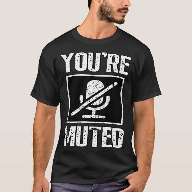 Camiseta You're Muted Stop Talking (Frente)