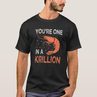 Camiseta You're One In A Krillion   Seafood Fan Crayfish
