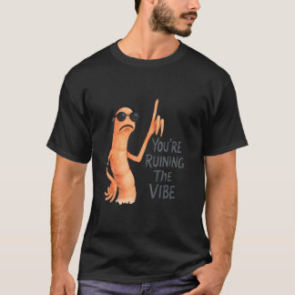 Camiseta You're Ruining The Vibe Marcus The Worm