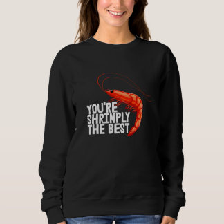 Camiseta You're Shrimply The Best  Women Prawn Foodie Love 