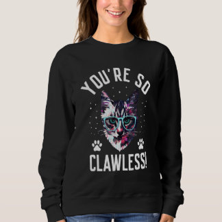 Camiseta You're so Clawless Cat   Kitten Humor Cat Mom Joke