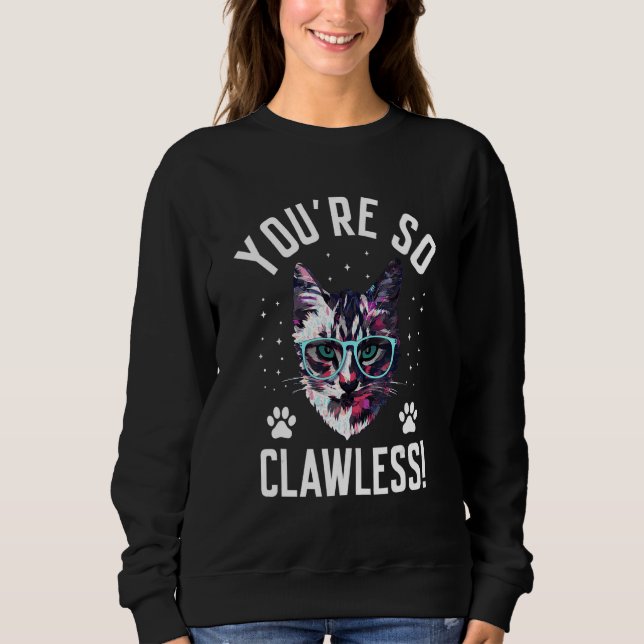 Camiseta You're so Clawless Cat   Kitten Humor Cat Mom Joke (Frente)