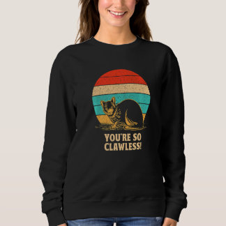 Camiseta You're so Clawless Cat   Kitten Humor Cat Mom Joke