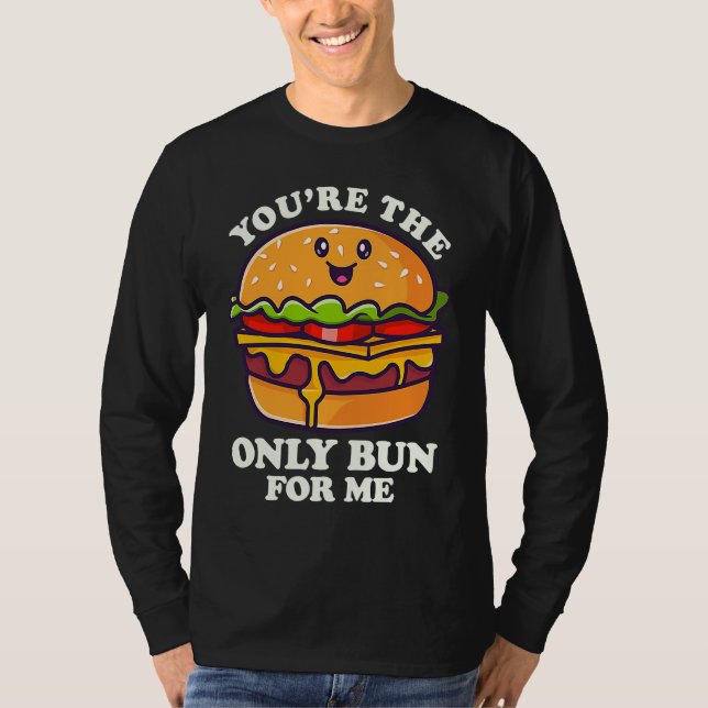 Camiseta You're The Only Bun For Mee Flipping Burgers (Frente)