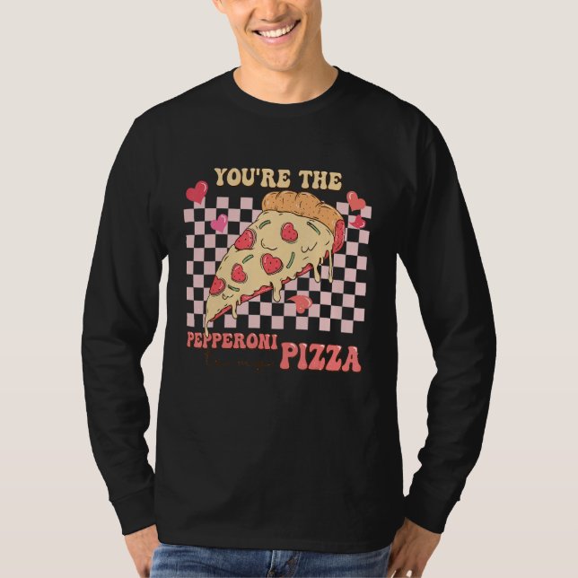 Camiseta You're The Pepperoni To My Pizza Love Valentine's  (Frente)