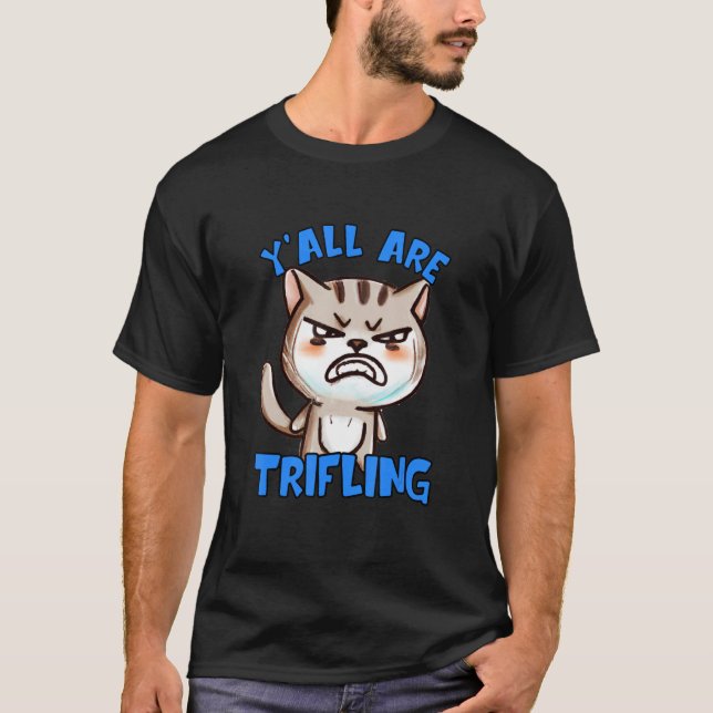Camiseta You're Trifling Angry Cat Worthless Sneaky Rotten  (Frente)