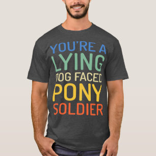 CAMISETA YOURE UM CACHORRO MENTIROSO ENFRENTADO PÔNY SOLDIE