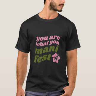 Camiseta You're what you manifest Quotes inspiring