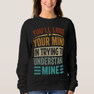 Camiseta Youu2019ll Perder Sua Mente Ao Tentar Entender